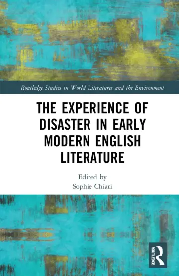Cover of The Experience of Disaster in Early Modern English Literature