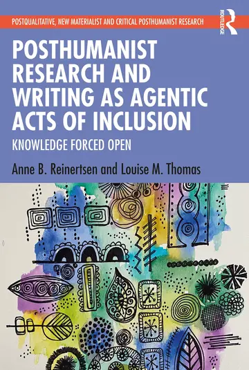 Cover of Posthumanist Research and Writing as Agentic Acts of Inclusion