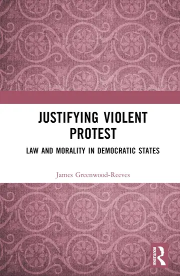 Cover of Justifying Violent Protest