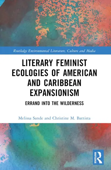Cover of Literary Feminist Ecologies of American and Caribbean Expansionism