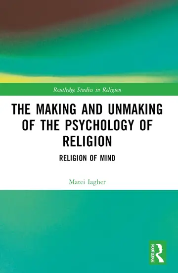 Cover of The Making and Unmaking of the Psychology of Religion