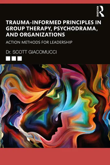 Cover of Trauma-Informed Principles in Group Therapy, Psychodrama, and Organizations