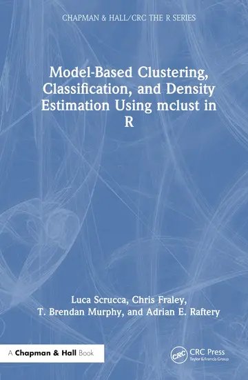 Cover of Model-Based Clustering, Classification, and Density Estimation Using mclust in R