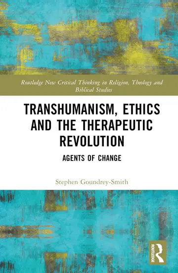 Cover of Transhumanism, Ethics and the Therapeutic Revolution