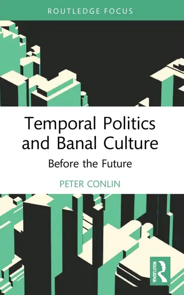 Cover of Temporal Politics and Banal Culture