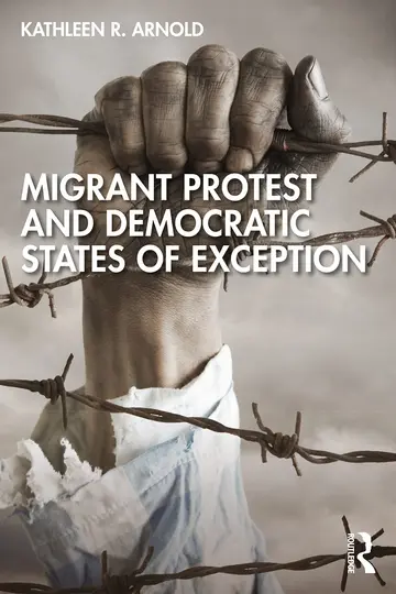 Cover of Migrant Protest and Democratic States of Exception