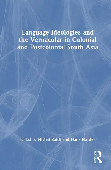 Cover of Language Ideologies and the Vernacular in Colonial and Postcolonial South Asia
