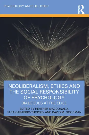 Cover of Neoliberalism, Ethics and the Social Responsibility of Psychology