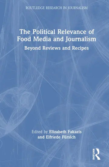 Cover of The Political Relevance of Food Media and Journalism