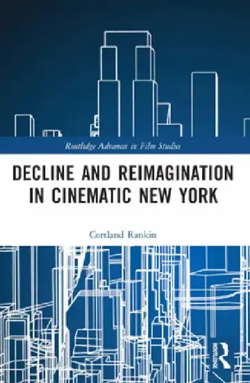 Cover of Decline and Reimagination in Cinematic New York