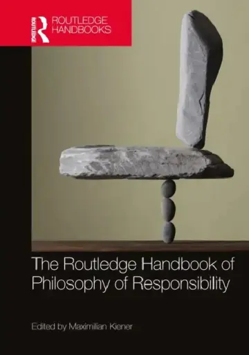 Cover of The Routledge Handbook of Philosophy of Responsibility