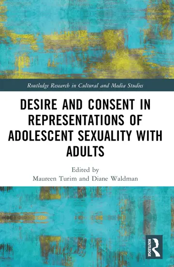 Cover of Desire and Consent in Representations of Adolescent Sexuality with Adults