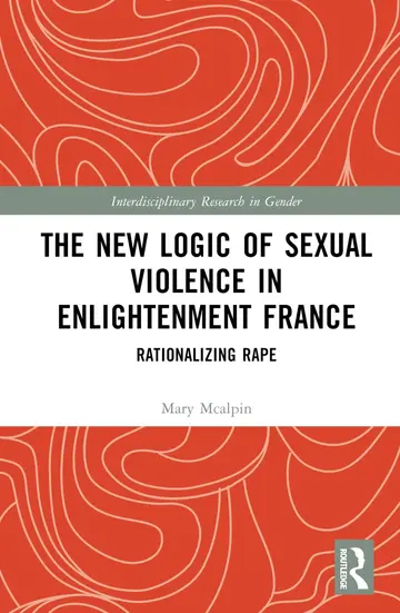 Cover of The New Logic of Sexual Violence in Enlightenment France