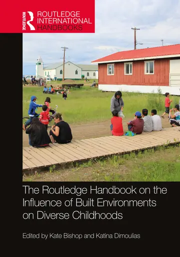 Cover of The Routledge Handbook on the Influence of Built Environments on Diverse Childhoods