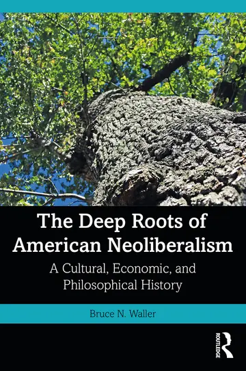 Cover of The Deep Roots of American Neoliberalism