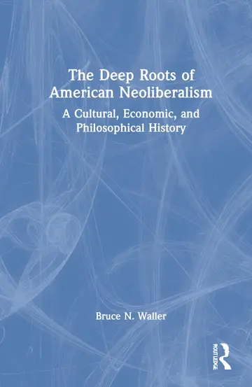 Cover of The Deep Roots of American Neoliberalism