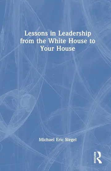 Cover of Lessons in Leadership from the White House to Your House