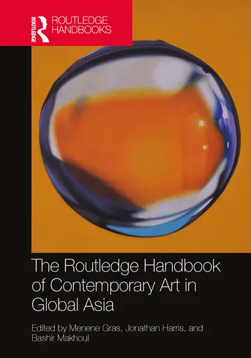 Cover of The Routledge Handbook of Contemporary Art in Global Asia (Hb 2023)