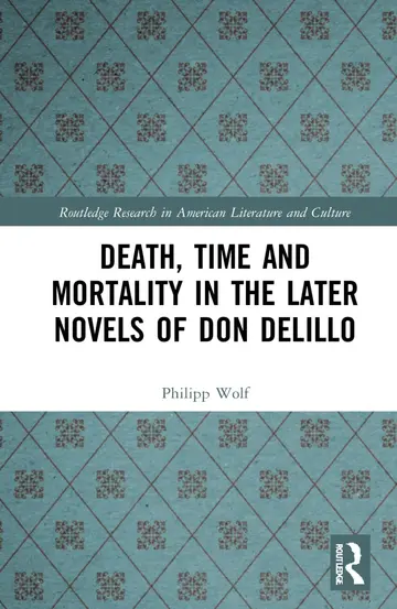 Cover of Death, Time and Mortality in the Later Novels of Don Delillo