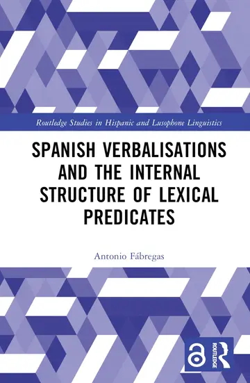 Cover of Spanish Verbalisations and the Internal Structure of Lexical Predicates