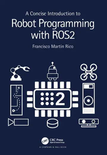 Cover of A Concise Introduction to Robot Programming with Ros2