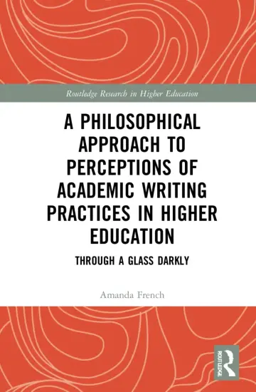Cover of A Philosophical Approach to Perceptions of Academic Writing Practices in Higher Education
