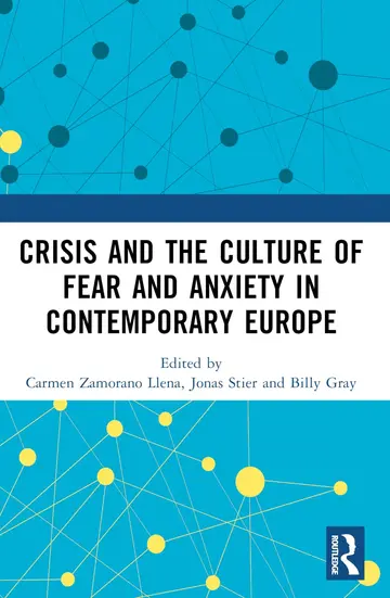 Cover of Crisis and the Culture of Fear and Anxiety in Contemporary Europe