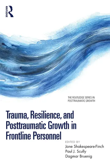 Cover of Trauma, Resilience, and Posttraumatic Growth in Frontline Personnel