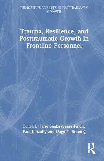 Cover of Trauma, Resilience, and Posttraumatic Growth in Frontline Personnel