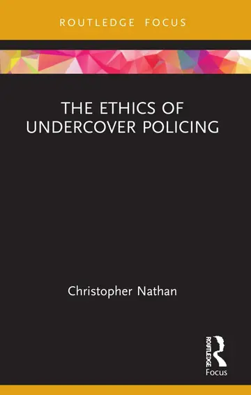 Cover of The Ethics of Undercover Policing