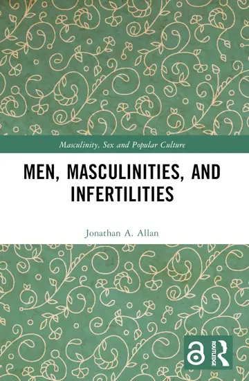 Cover of Men, Masculinities, and Infertilities