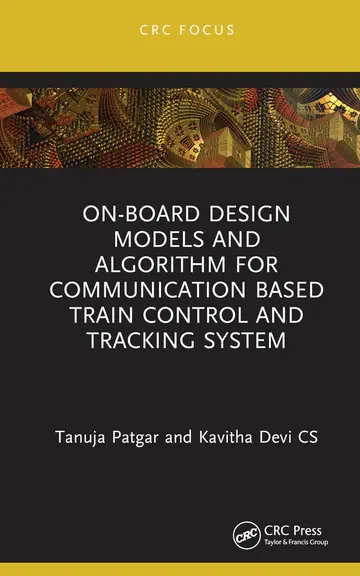 Cover of On-Board Design Models and Algorithm for Communication Based Train Control and Tracking System