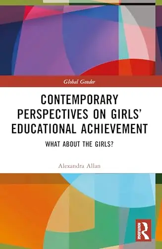 Cover of Contemporary Perspectives on Girls’ Educational Achievement