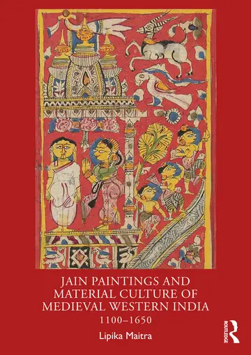 Cover of Jain Paintings and Material Culture of Medieval Western India