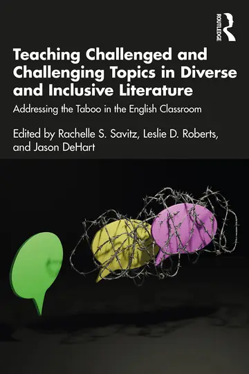 Cover of Teaching Challenged and Challenging Topics in Diverse and Inclusive Literature
