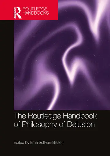 Cover of The Routledge Handbook of Philosophy of Delusion