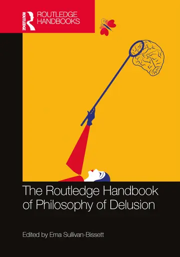 Cover of The Routledge Handbook of Philosophy of Delusion