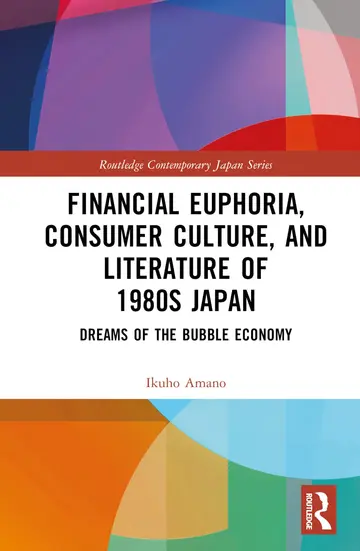 Cover of Financial Euphoria, Consumer Culture, and Literature of 1980s Japan