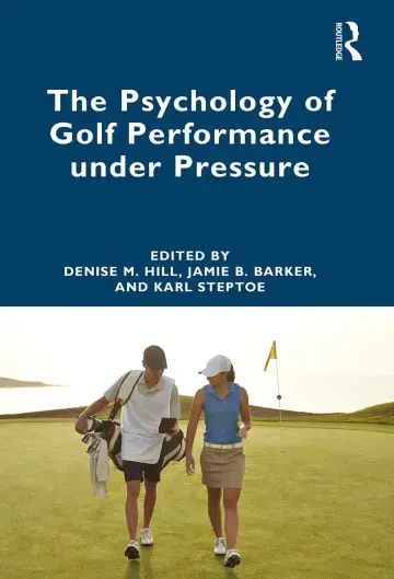 Cover of The Psychology of Golf Performance under Pressure