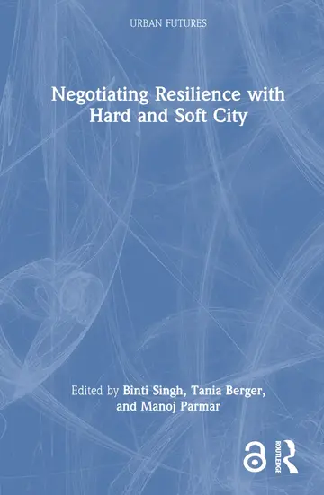 Cover of Negotiating Resilience with Hard and Soft City