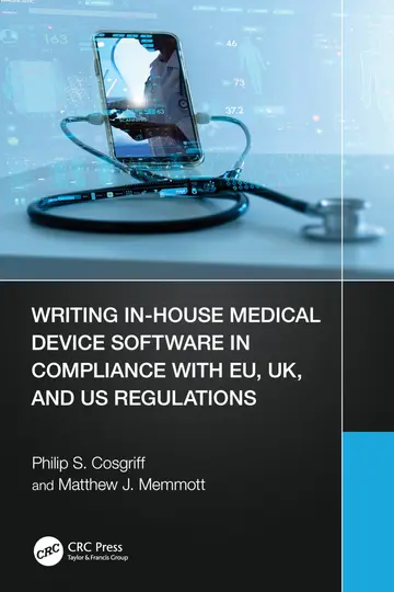 Cover of Writing In-House Medical Device Software in Compliance with EU, UK, and US Regulations