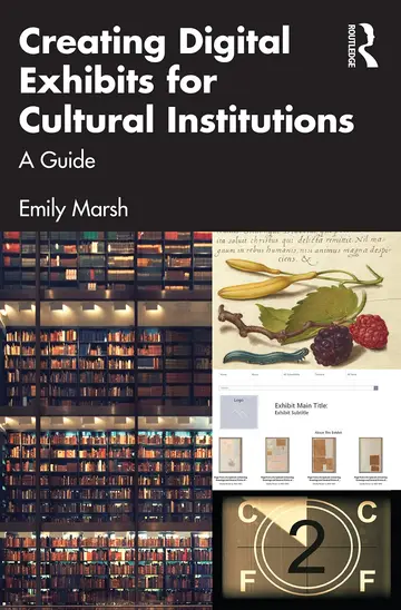 Cover of Creating Digital Exhibits for Cultural Institutions