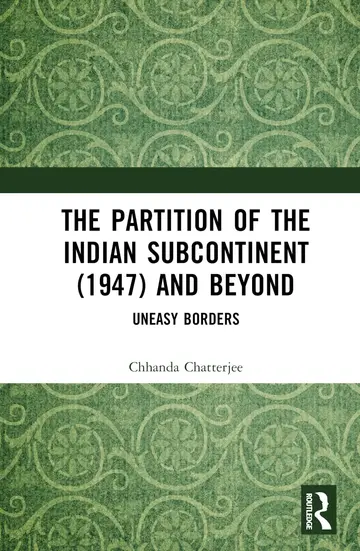 Cover of The Partition of the Indian Subcontinent 1947 and Beyond
