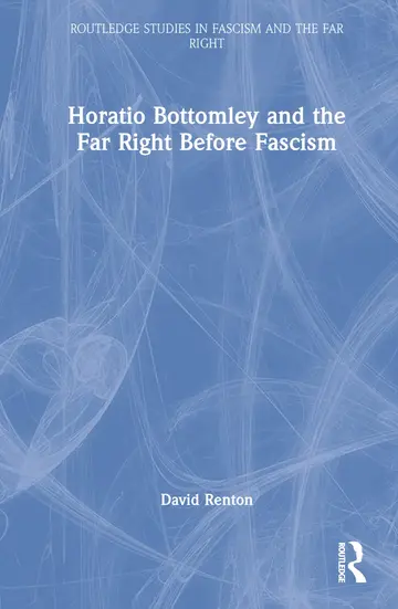 Cover of Horatio Bottomley and the Far Right Before Fascism