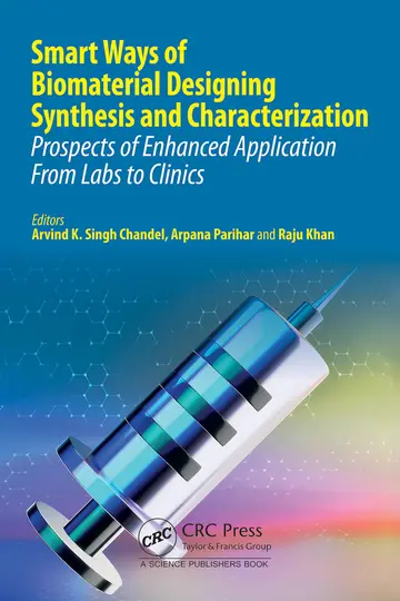 Cover of Smart Ways of Biomaterial Designing Synthesis and Characterization Prospects of Enhanced Application from Labs to Clinics