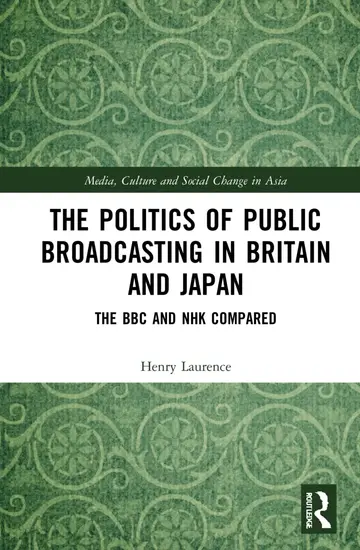 Cover of The Politics of Public Broadcasting in Britain and Japan