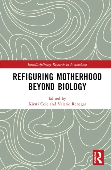 Cover of Refiguring Motherhood Beyond Biology