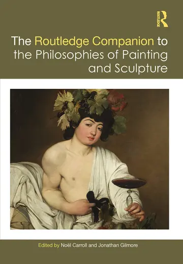 Cover of The Routledge Companion to the Philosophies of Painting and Sculpture