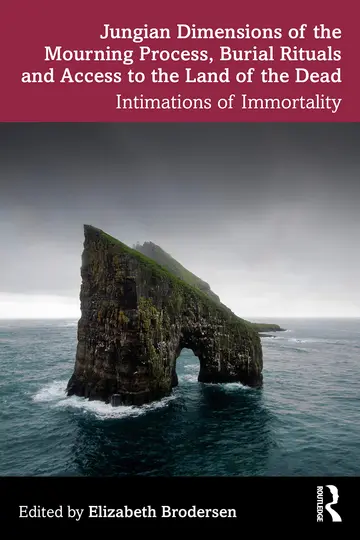Cover of Jungian Dimensions of the Mourning Process, Burial Rituals and Access to the Land of the Dead