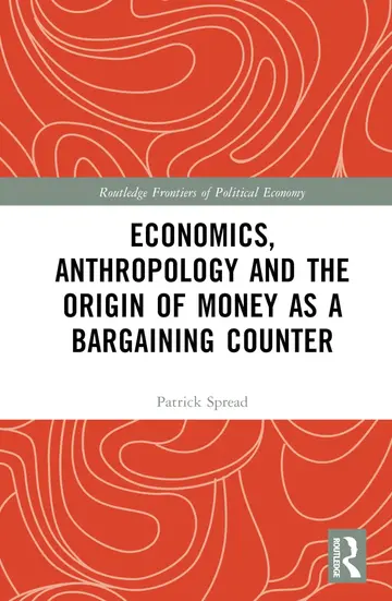 Cover of Economics, Anthropology and the Origin of Money as a Bargaining Counter